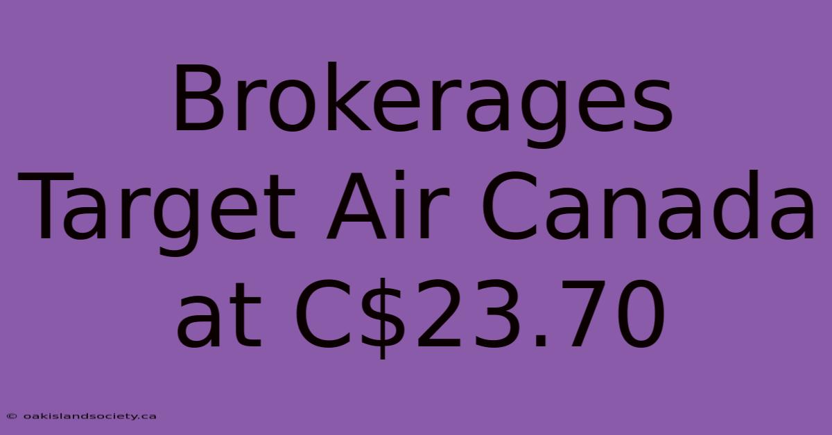 Brokerages Target Air Canada At C$23.70