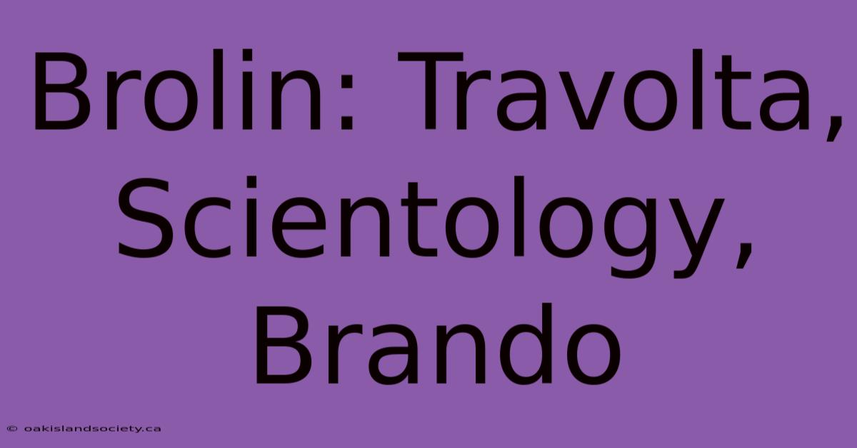 Brolin: Travolta, Scientology, Brando