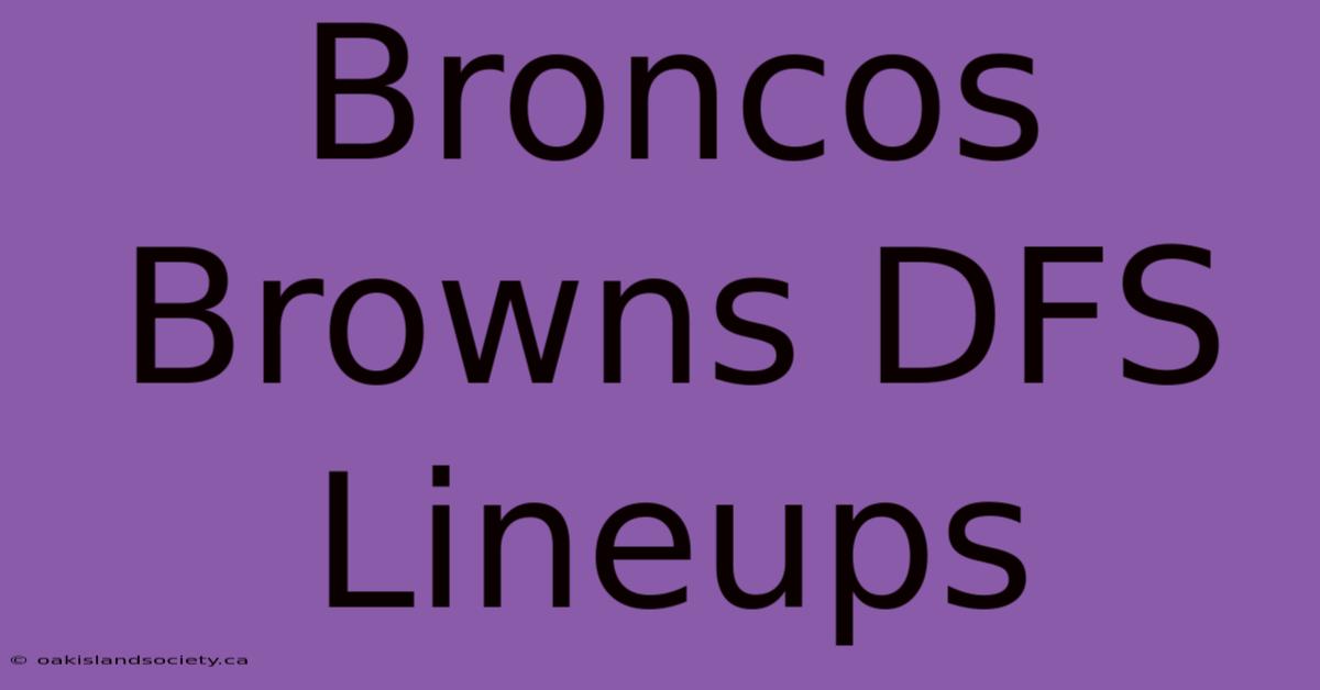 Broncos Browns DFS Lineups