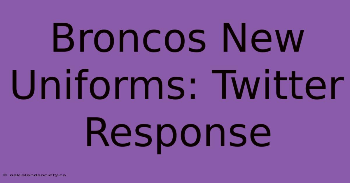 Broncos New Uniforms: Twitter Response