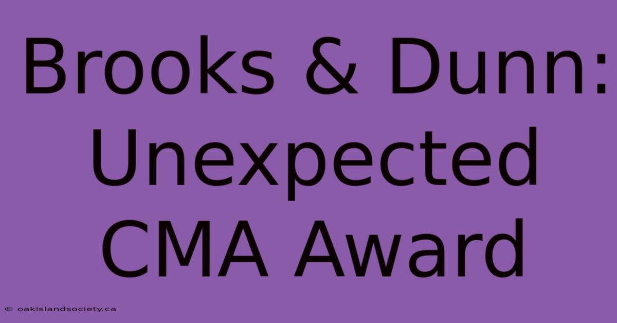 Brooks & Dunn: Unexpected CMA Award