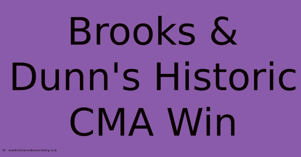 Brooks & Dunn's Historic CMA Win