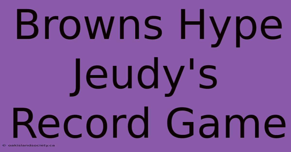 Browns Hype Jeudy's Record Game