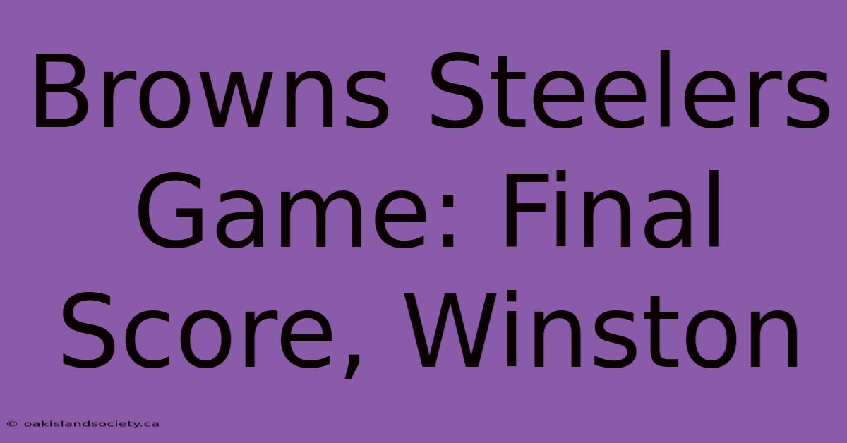 Browns Steelers Game: Final Score, Winston