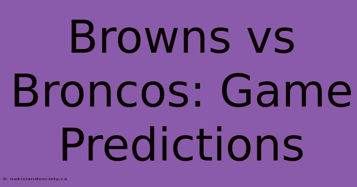 Browns Vs Broncos: Game Predictions