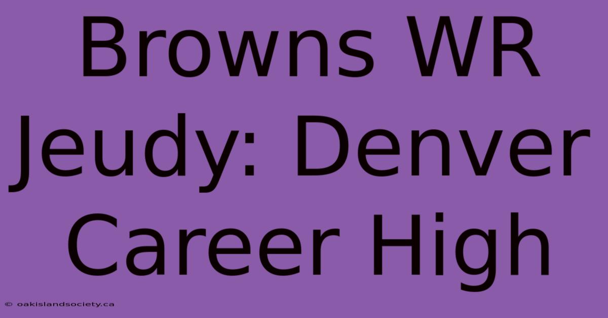 Browns WR Jeudy: Denver Career High