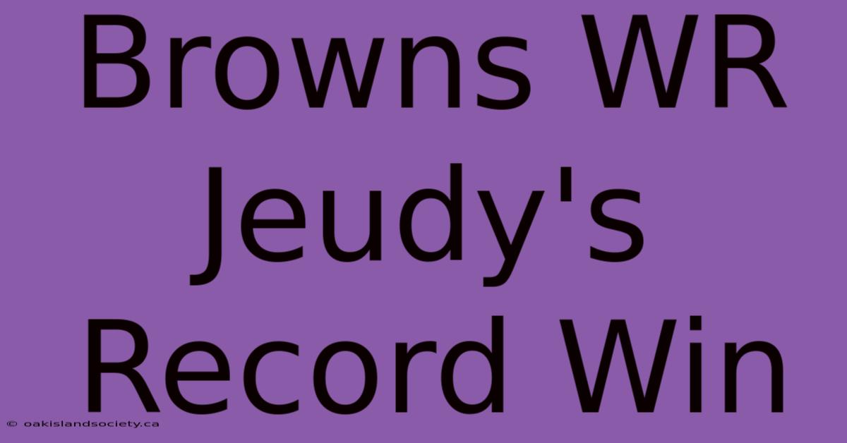 Browns WR Jeudy's Record Win