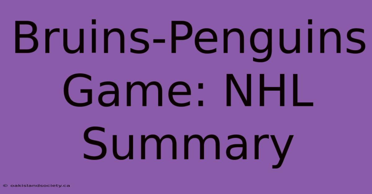 Bruins-Penguins Game: NHL Summary