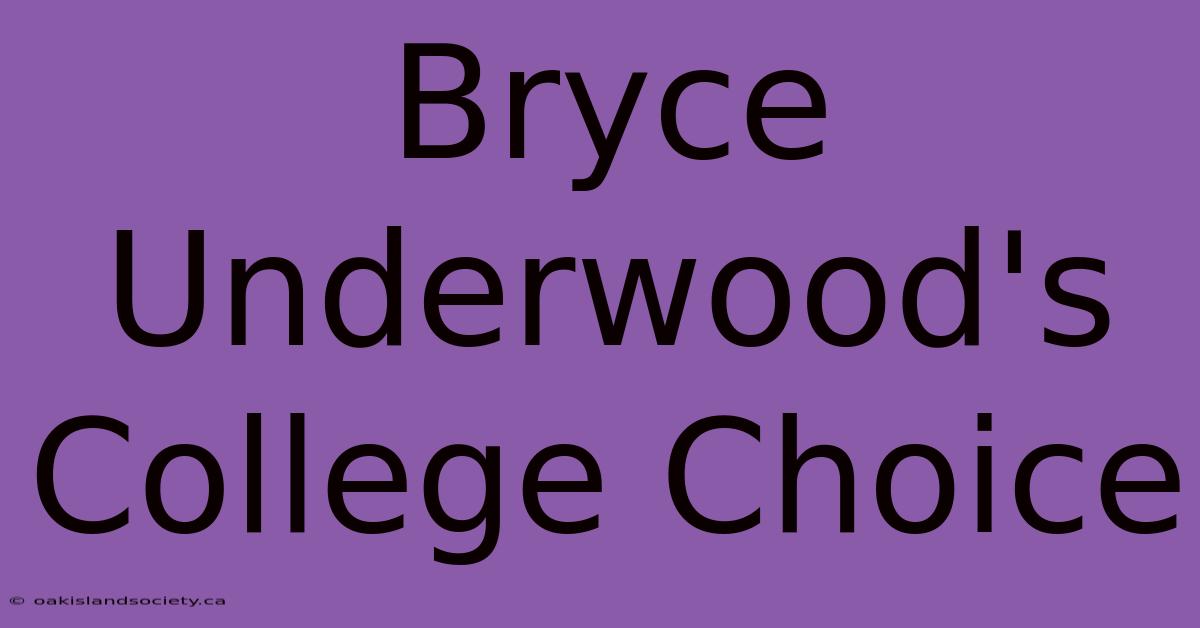 Bryce Underwood's College Choice