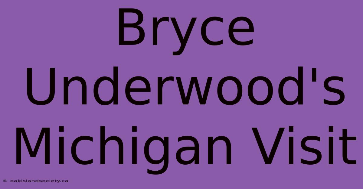 Bryce Underwood's Michigan Visit