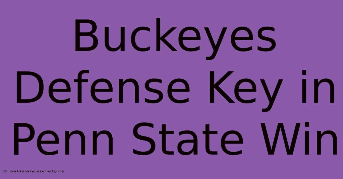 Buckeyes Defense Key In Penn State Win 