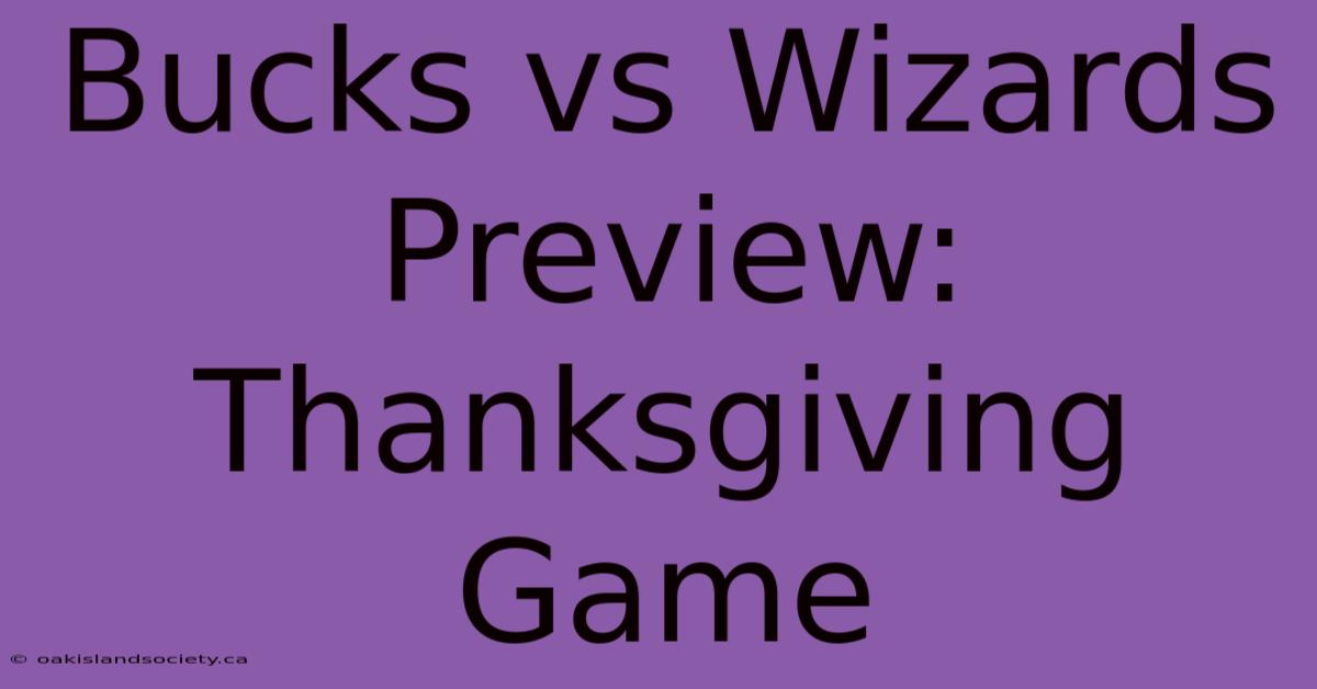 Bucks Vs Wizards Preview: Thanksgiving Game