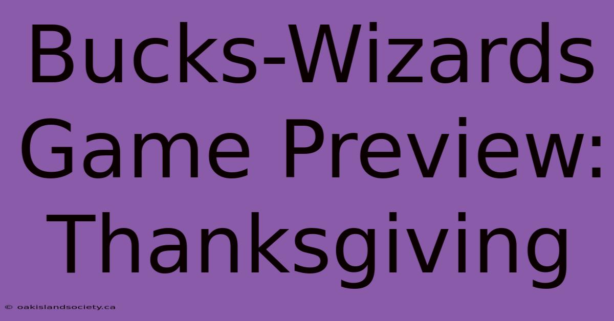 Bucks-Wizards Game Preview: Thanksgiving