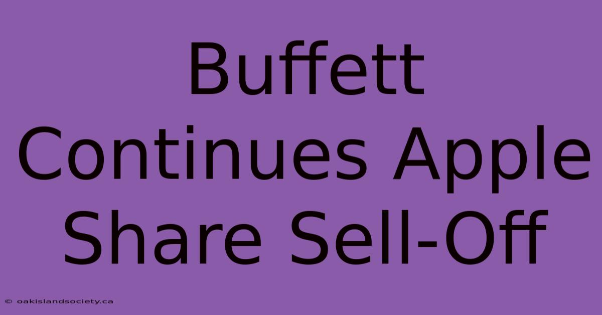 Buffett Continues Apple Share Sell-Off 