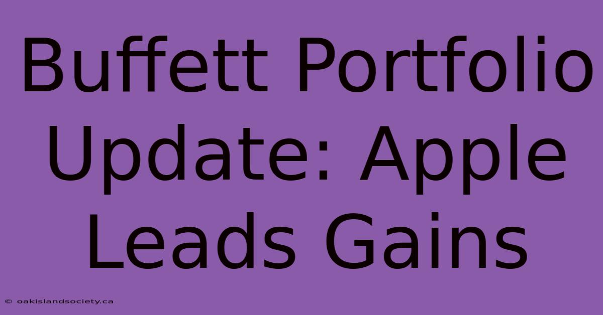 Buffett Portfolio Update: Apple Leads Gains