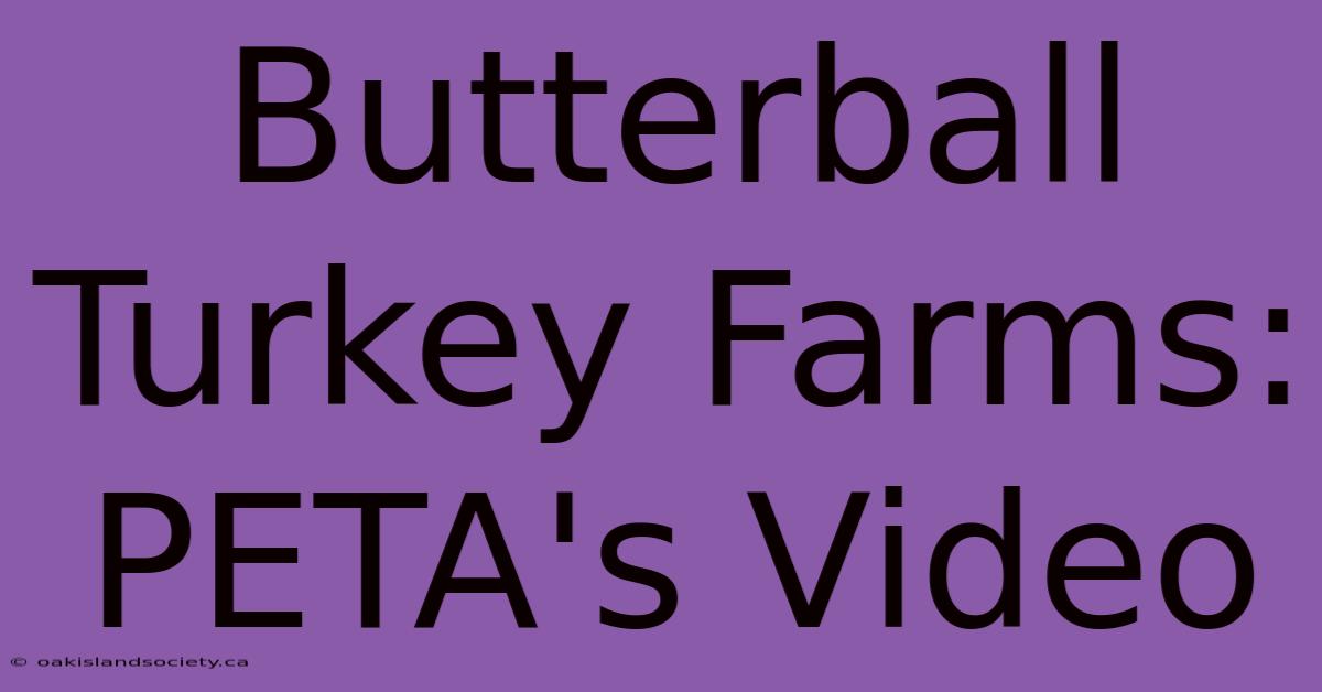 Butterball Turkey Farms: PETA's Video