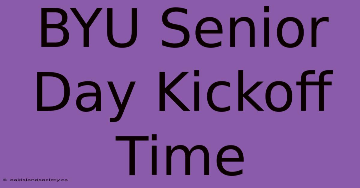 BYU Senior Day Kickoff Time