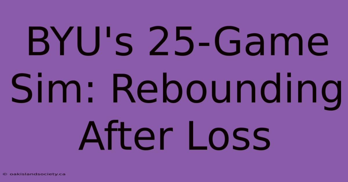 BYU's 25-Game Sim: Rebounding After Loss