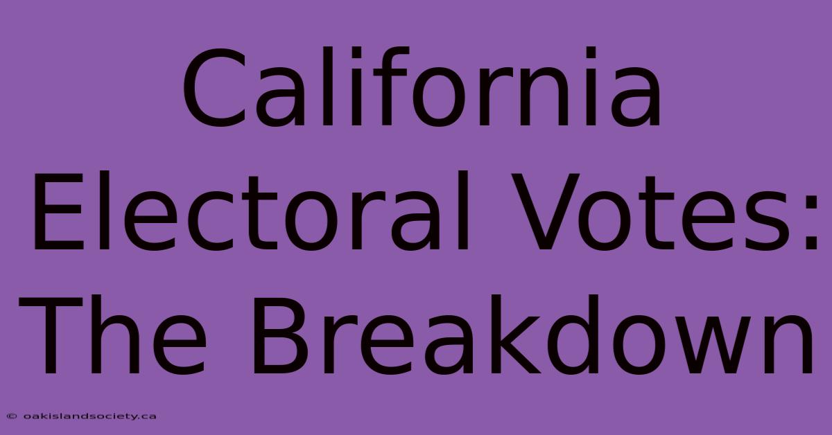 California Electoral Votes: The Breakdown