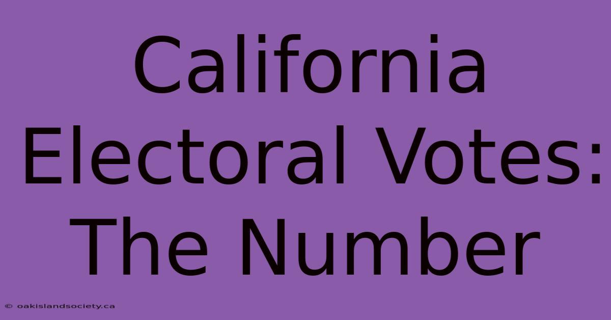 California Electoral Votes: The Number