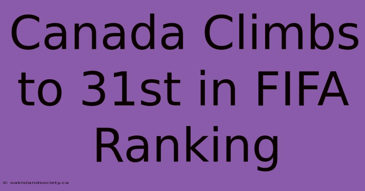 Canada Climbs To 31st In FIFA Ranking