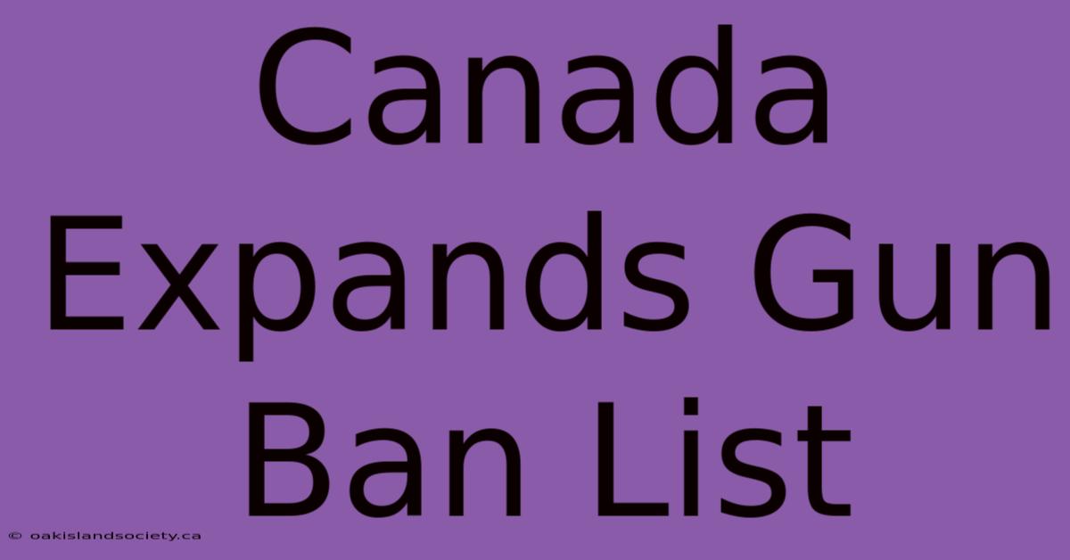 Canada Expands Gun Ban List