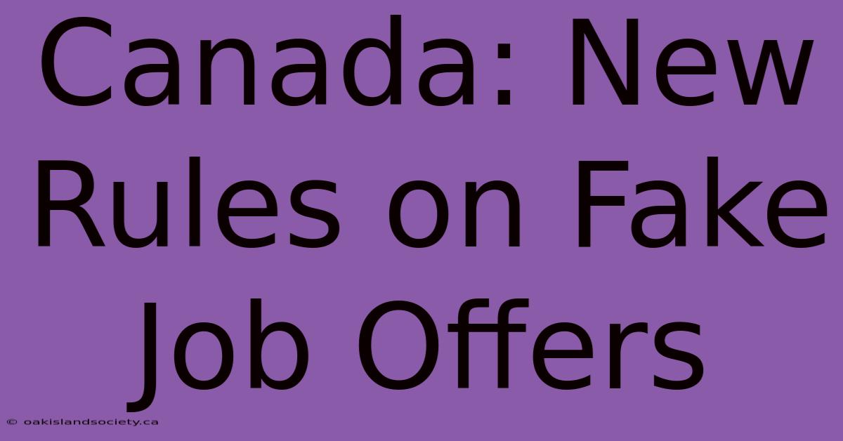 Canada: New Rules On Fake Job Offers