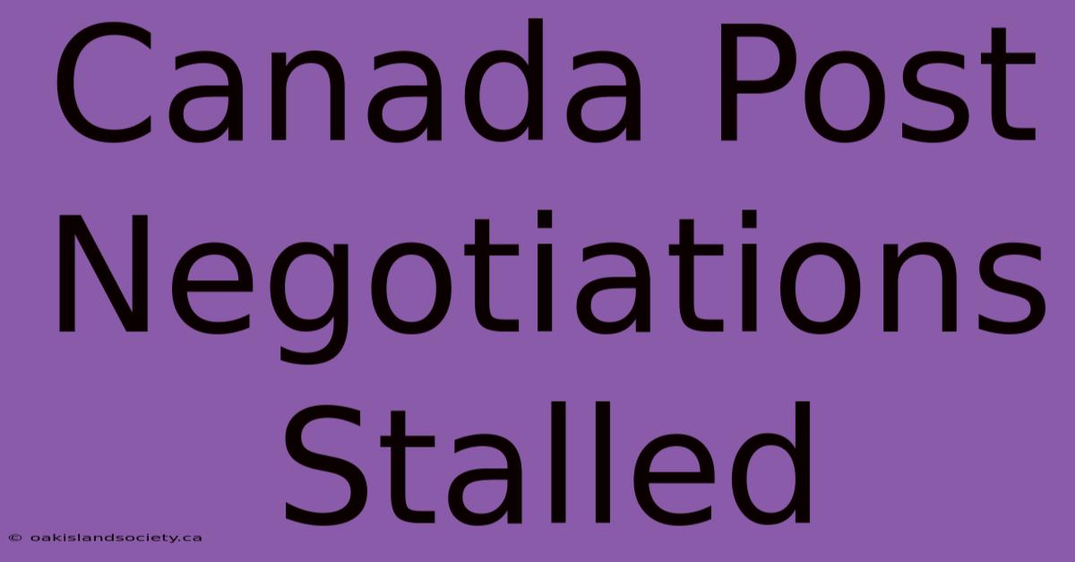 Canada Post Negotiations Stalled