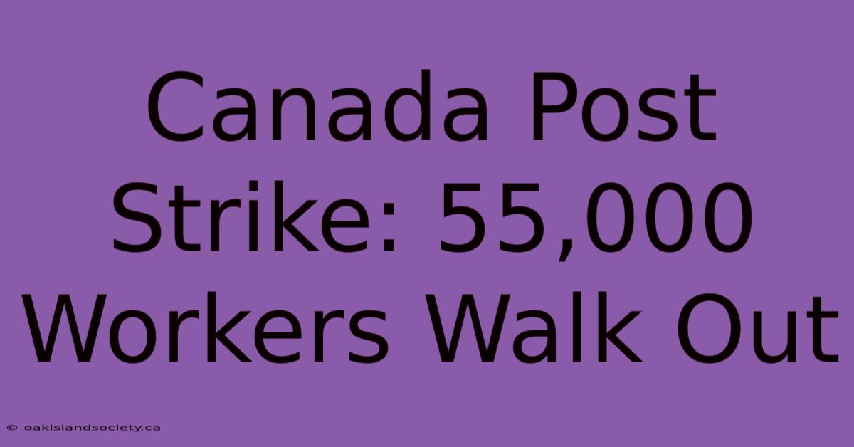 Canada Post Strike: 55,000 Workers Walk Out