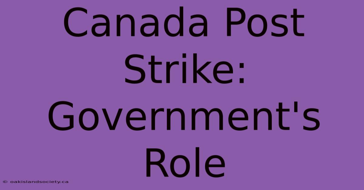 Canada Post Strike: Government's Role