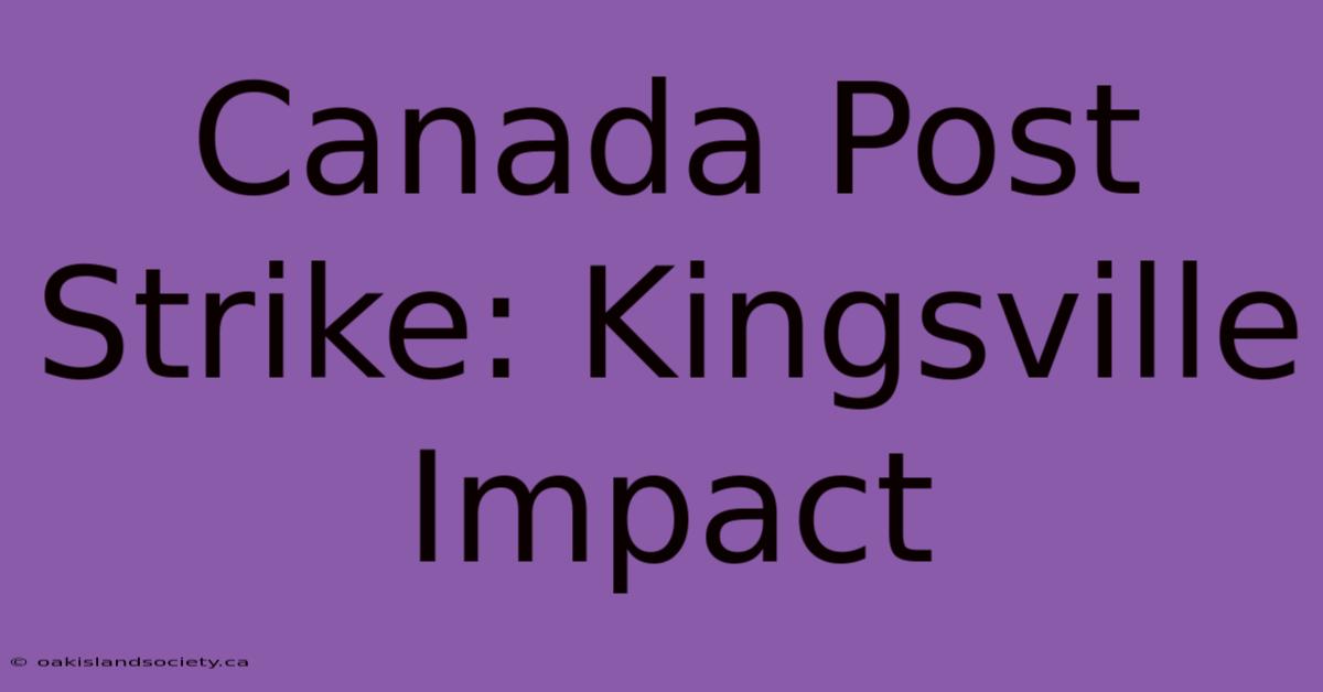 Canada Post Strike: Kingsville Impact