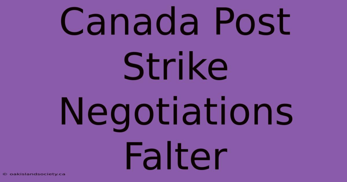 Canada Post Strike Negotiations Falter