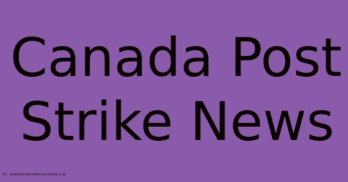 Canada Post Strike News