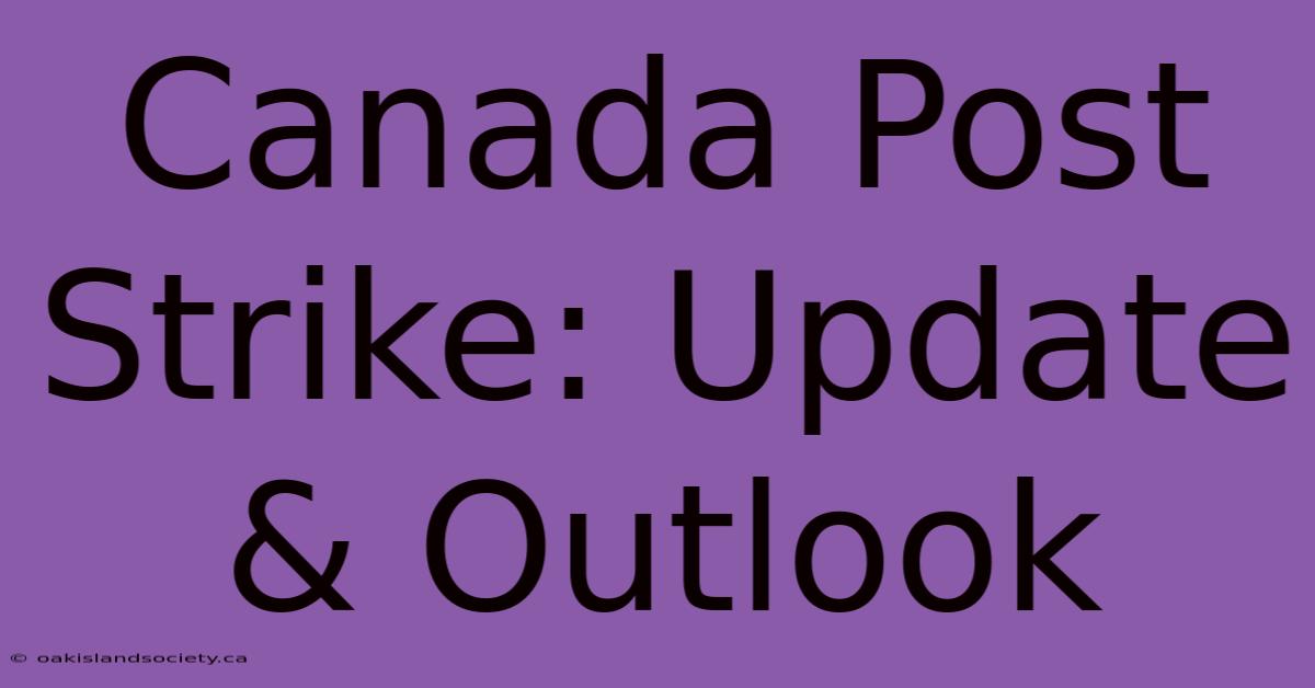 Canada Post Strike: Update & Outlook