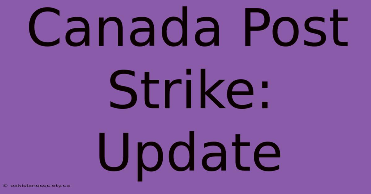 Canada Post Strike: Update