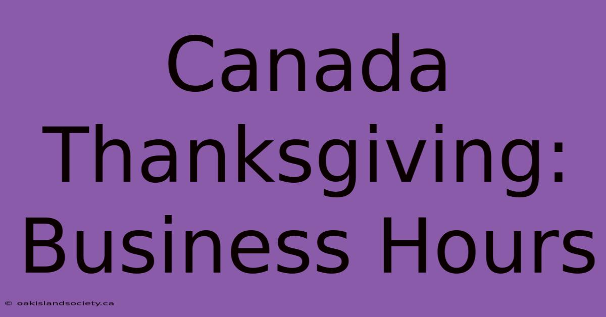 Canada Thanksgiving: Business Hours