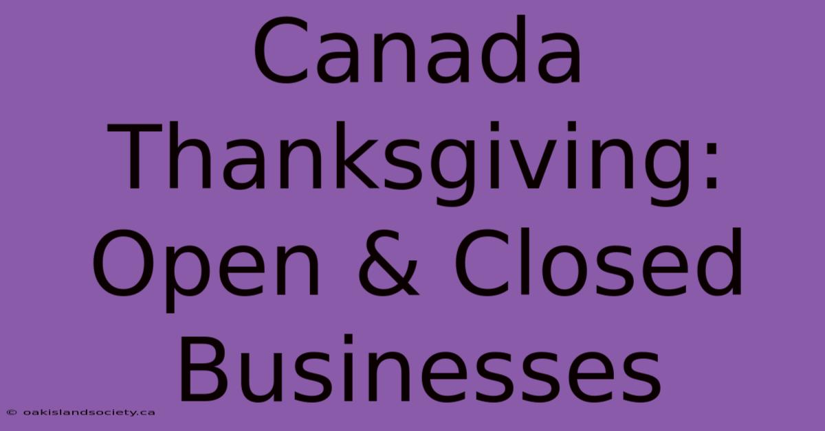 Canada Thanksgiving: Open & Closed Businesses