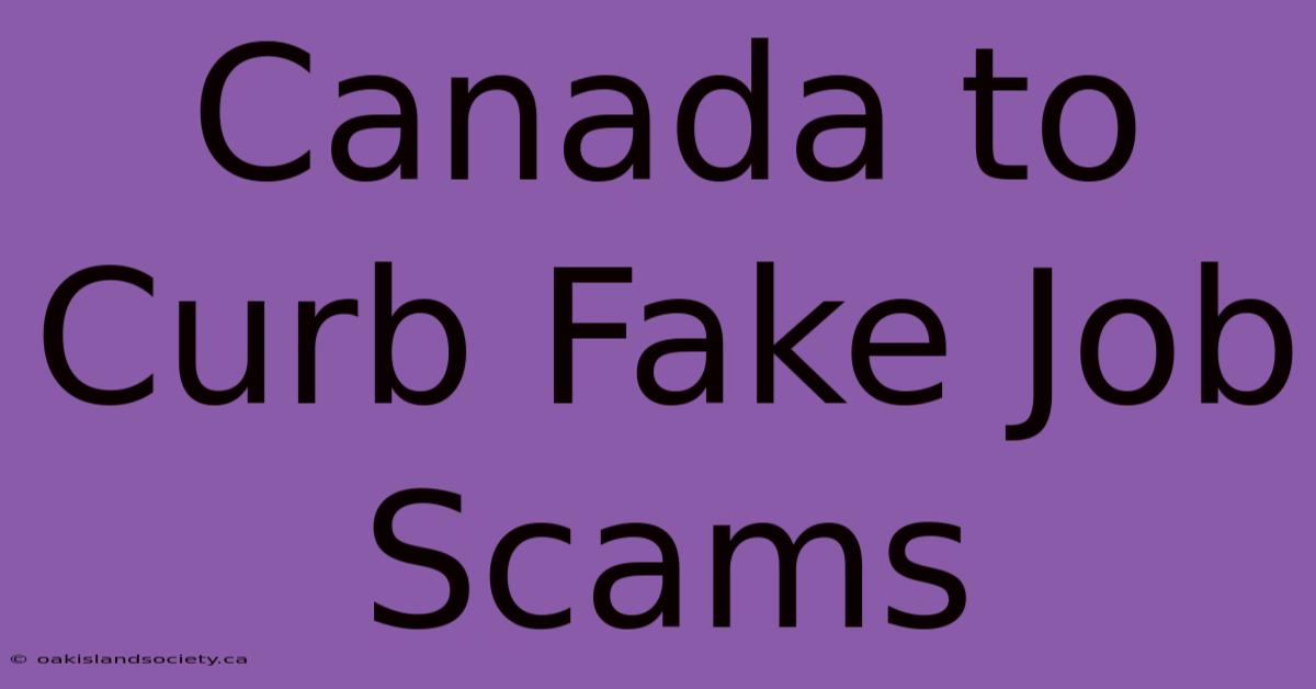 Canada To Curb Fake Job Scams