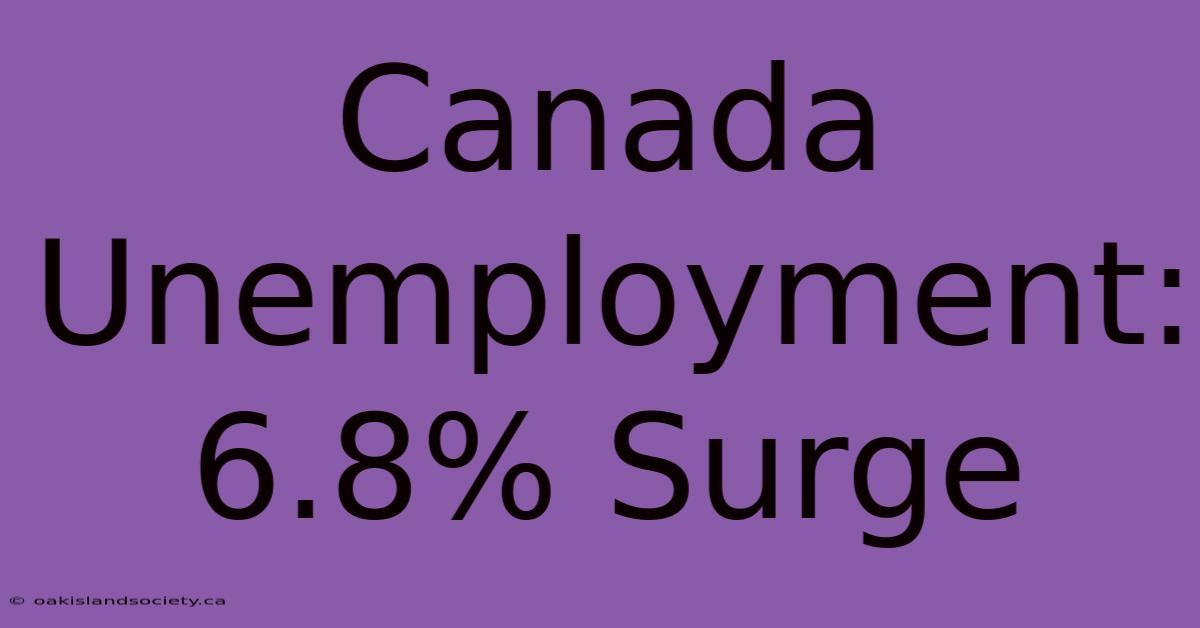 Canada Unemployment: 6.8% Surge