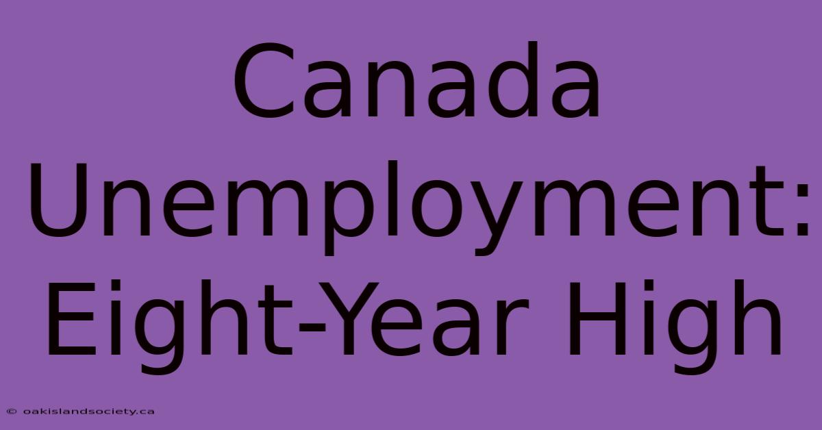 Canada Unemployment: Eight-Year High