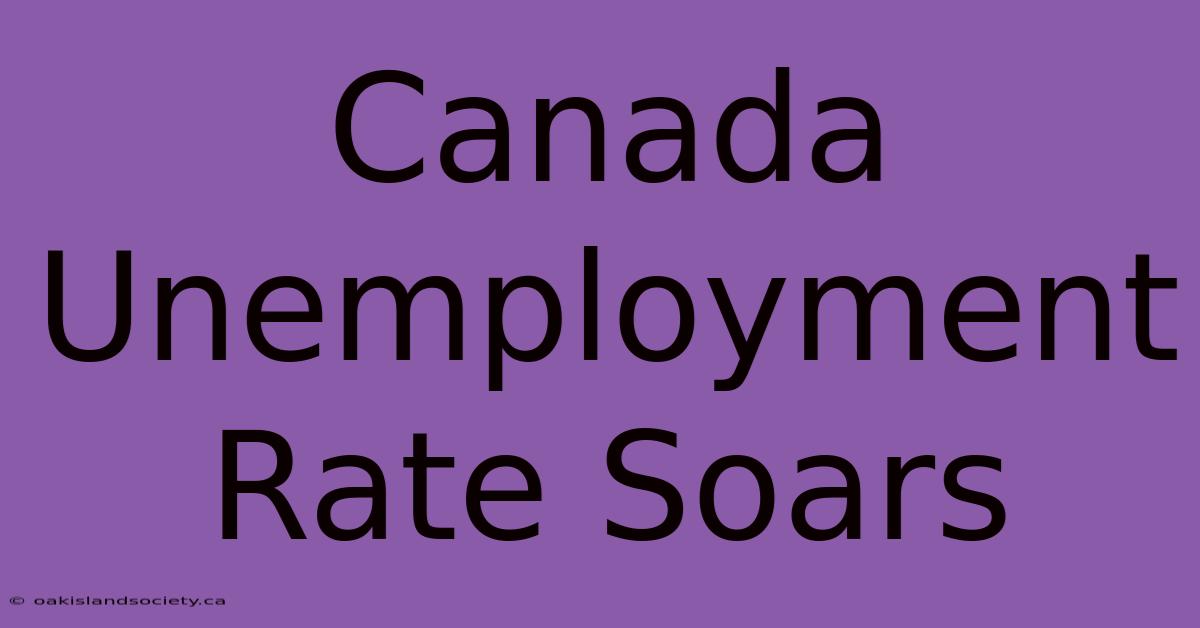 Canada Unemployment Rate Soars