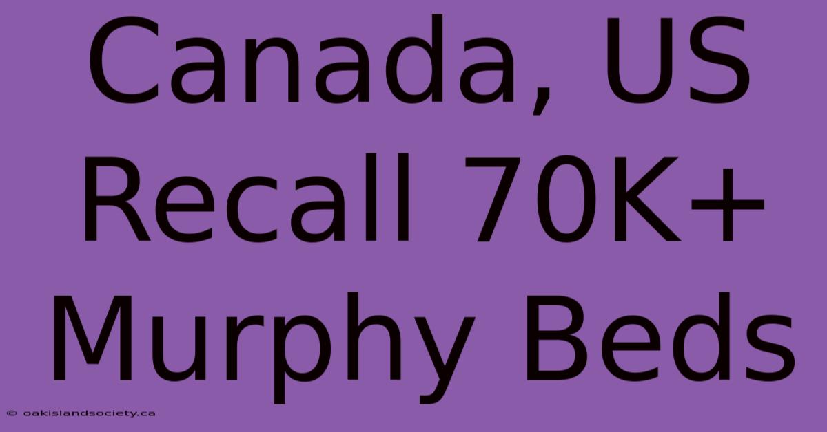 Canada, US Recall 70K+ Murphy Beds