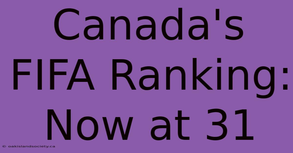 Canada's FIFA Ranking: Now At 31