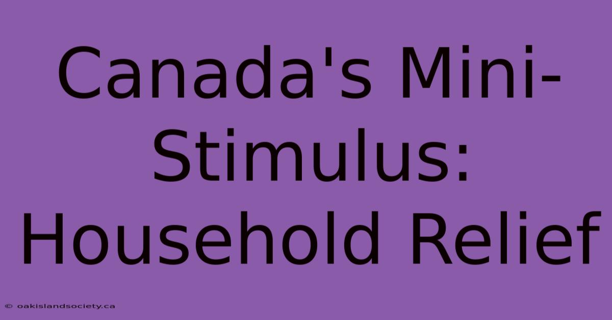 Canada's Mini-Stimulus: Household Relief