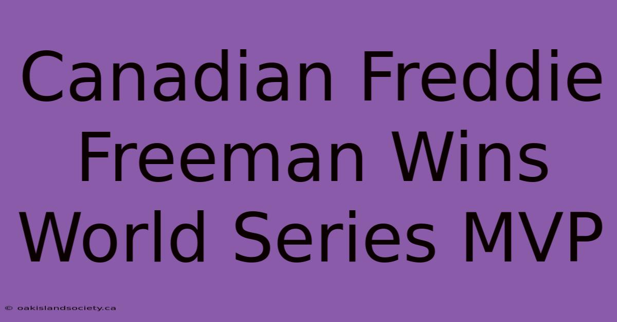 Canadian Freddie Freeman Wins World Series MVP