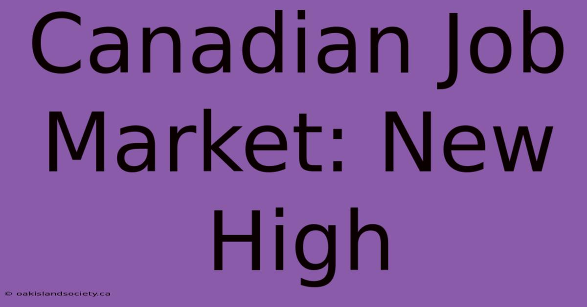 Canadian Job Market: New High