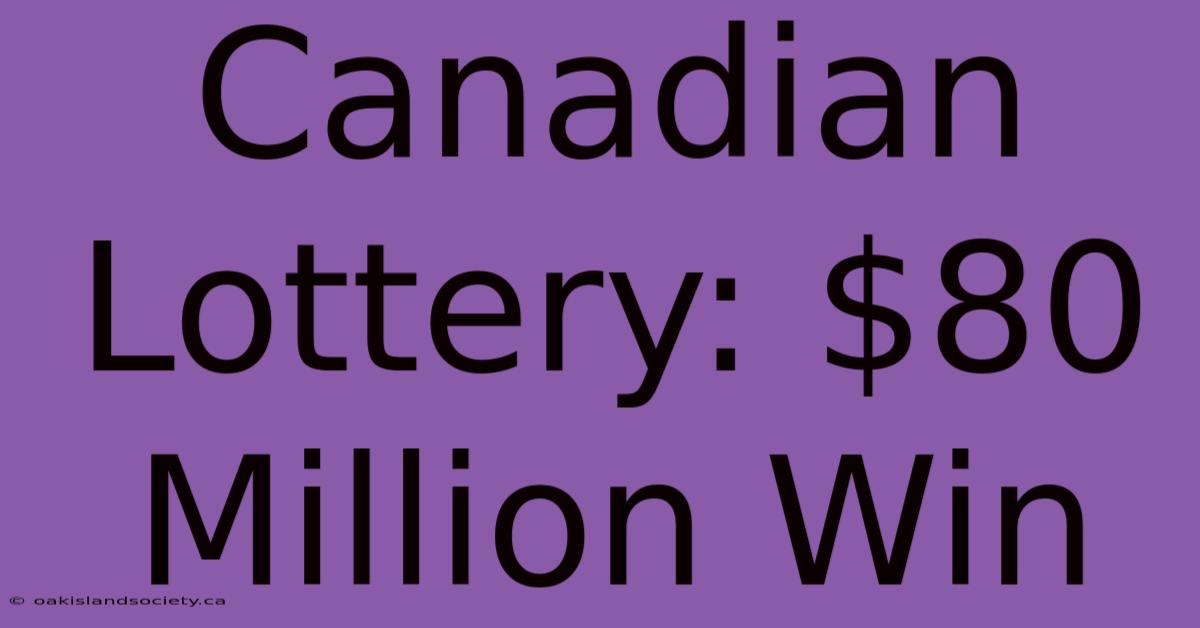 Canadian Lottery: $80 Million Win