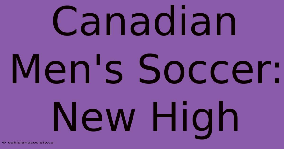 Canadian Men's Soccer: New High