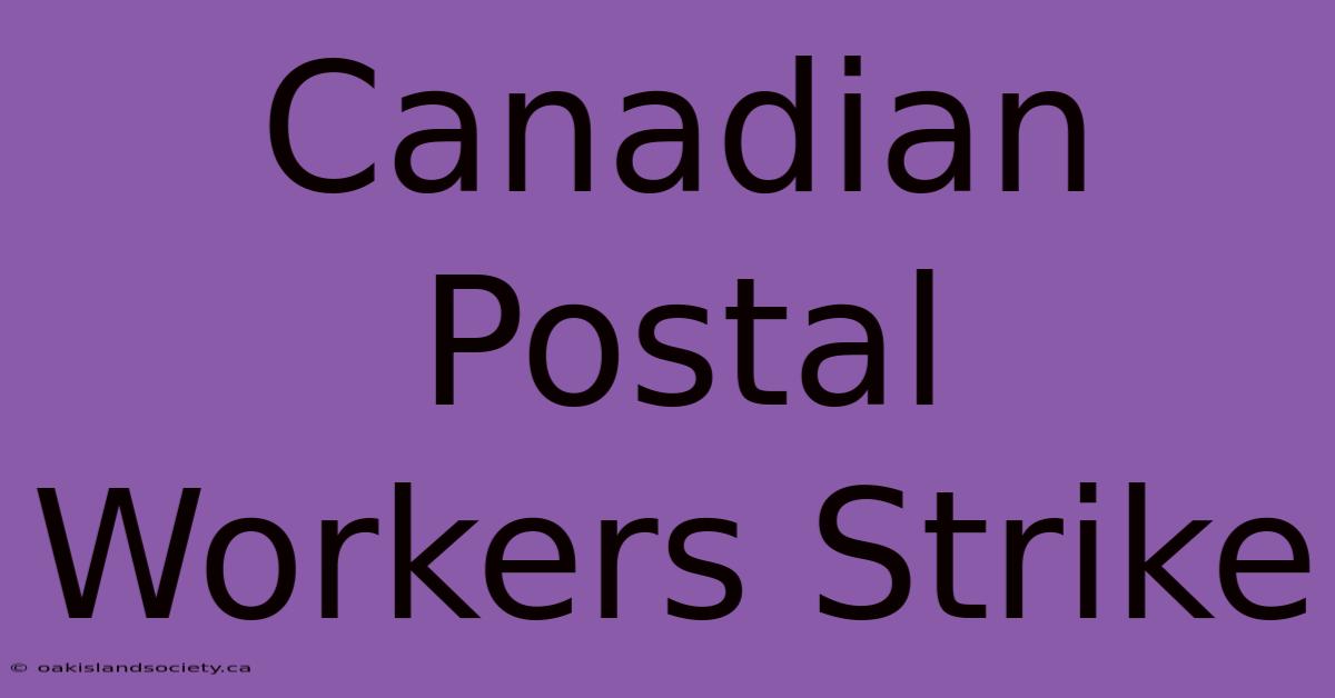 Canadian Postal Workers Strike