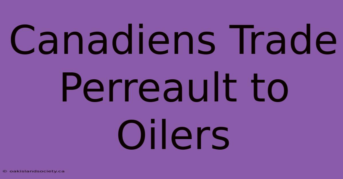 Canadiens Trade Perreault To Oilers